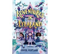 Adventures in Lylaland: by Louise Pentland