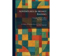 Adventures in Money Raising: An Outline of Presidential Duties and Experiences for the University of Dubuque