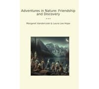 Adventures in Nature: Friendship and Discovery (Classic Bundles)