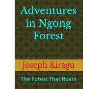 Adventures in Ngong Forest: The Forest That Roars
