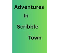 Adventures in Scribble Town: Where Every Doodle Tells a Story