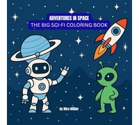 ADVENTURES IN SPACE THE BIG SCI-FI COLORING BOOK