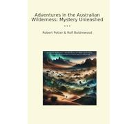 Adventures in the Australian Wilderness: Mystery Unleashed (Classic Bundles)