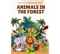 Adventures in the Enchanted Woods " Animals in the Forest ": Educational Coloring Pages with Animals in the Forest Preschool Children Ages 2-4 Cute Animal Book for kids