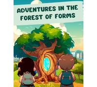 Adventures In The Forest Of Forms
