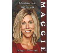Adventures in the Kitchen With Maggie: A Culinary Memoir of Hollywood's Elite