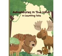 Adventures In The Wild!: A Counting Tale