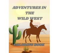 Adventures in the wild west coloring book
