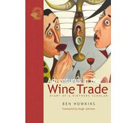 Adventures in the Wine Trade Diary of a Vintner's Scholar /anglais
