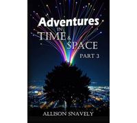 Adventures in Time and Space: Part Three