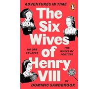 Adventures in Time: The Six Wives of Henry VIII
