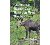 Adventures In Treasure Cove: Mystery on Moose Mountain