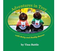 Adventures in Troy with Betty and Buddy Beaver
