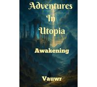 Adventures in Utopia: Book I: Awakening