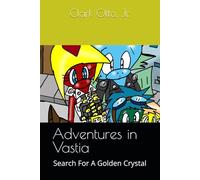 Adventures in Vastia: Search For A Golden Crystal
