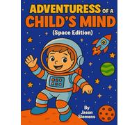 Adventures Of A Child's Mind Space Edition