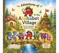 Adventures of A in the Alphabet Village: The first adventure beyond the river