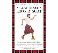 Adventures of a Looney Scot: From a Glasgow Urban Warrior to a Professional Geologist