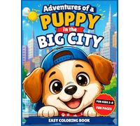Adventures of a Puppy in the Big City: Easy Coloring Book for Kids Ages 3-8 | Fun City Travel, Landmarks, Park, Ice Cream & Metro Adventures