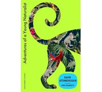 Adventures of a Young Naturalist: SIR DAVID ATTENBOROUGH'S ZOO QUEST EXPEDITIONS