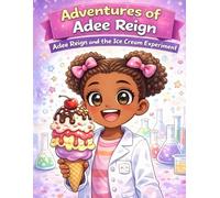 Adventures of Adee Reign: Adee Reign and the Ice Cream Experiment