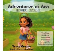 Adventures of Ava: The Garden Experience: Teaching children emotional awareness through the fruit of the Spirit!