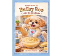Adventures of Bailey Boo - Let's bake a cake