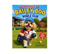 Adventures of Bailey Boo - Off to the bowls club