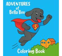 Adventures of Bella Boo: A Coloring Book for Ages 3 - 8