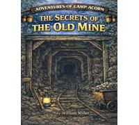 Adventures of Camp Acorn: The Secrets Of the Old Mine