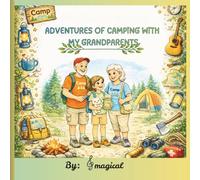 Adventures Of Camping With My Grandparents: A Fun Kids Coloring Book Full of Camping Adventures, Family Moments, and Outdoor Fun with Grandparents and Friends