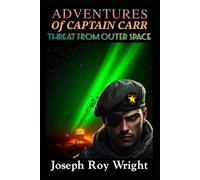 Adventures Of Captain Carr: Threat From Outer Space (New Order Of Alexandria Saga & Universe)
