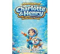 Adventures of Charlotte and Henry: The Mariana Trench: A First Chapter Book for Early Readers Ages 6-9 | Ocean Adventure with STEM Learning