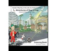 "Adventures of Dog & Frog Hollywood Edition and You: Part 1": ""Scotty P, My Day in the Life of a Hollywood Kid""