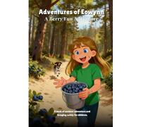 Adventures of Eowynn | A Berry Fun Adventure