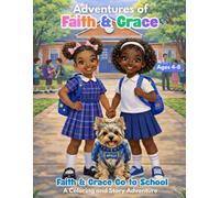 Adventures of Faith & Grace: Faith & Grace Go to School | A Coloring & Story Adventure