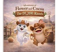 Adventures of Flower and Cocoa: The Dude Ranch