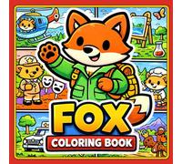 Adventures of Friendly Fox: Coloring Book for Kids: Big, Bold, Easy-to-Color Pages with Cute Foxes, Fun Jobs, and National Park Adventures for Boys and Girls