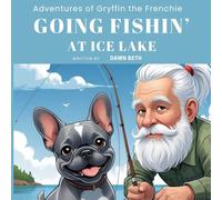 Adventures of Gryffin the Frenchie: Going Fishin’