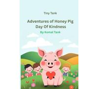 Adventures of Honey Pig: Day Of Kindness: A Sweet Storybook for Preschoolers on Sharing, Helping, and the Joy of Being Good.
