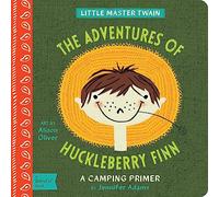 Adventures Of Huckleberry Finn: A Babylit Camping Primer (BabyLit Classics)
