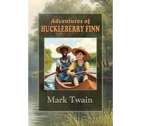 Adventures of Huckleberry Finn: A Timeless American Adventure for Young Readers. Large Print Edition