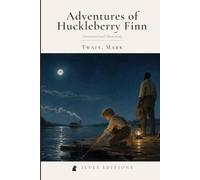 Adventures of Huckleberry Finn: An Illustrated and Annotated Ilves Edition