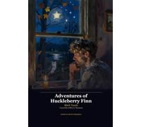 Adventures of Huckleberry Finn - Annotated & Illustrated Edition