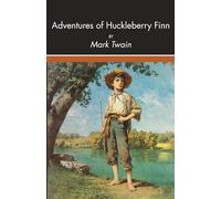 Adventures of Huckleberry Finn (Annotated): Sequel to The Adventures of Tom Sawyer (Illustrated)