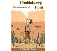 Adventures of Huckleberry Finn (illustrated): books for kids