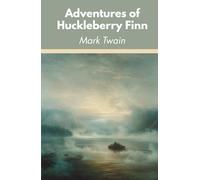 Adventures of Huckleberry Finn: Sequel to The Adventures of Tom Sawyer (Annotated)