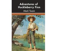 Adventures of Huckleberry Finn: Sequel to The Adventures of Tom Sawyer (Annotated) (Illustrated)