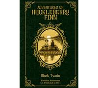 Adventures of Huckleberry Finn: Special Illustrated Deluxe Hardcover Edition