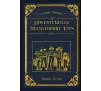 Adventures of Huckleberry Finn: With original illustrations - annotated